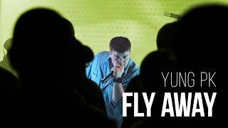Yung PK - Fly Away