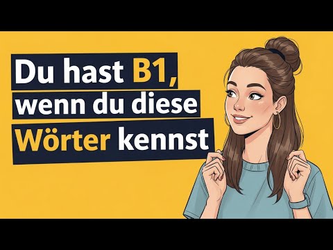 ✅ Teste dein Deutsch JETZT! Wenn du diese Wörter kennst, hast du schon B1! 💡