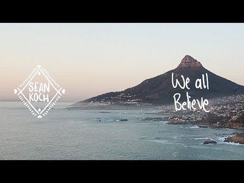 SEAN KOCH // We All Believe [OFFICIAL VIDEO]
