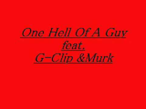 Hypnatique aka Dizzy :One Hell Of A Guy feat: G-Clip & Murk