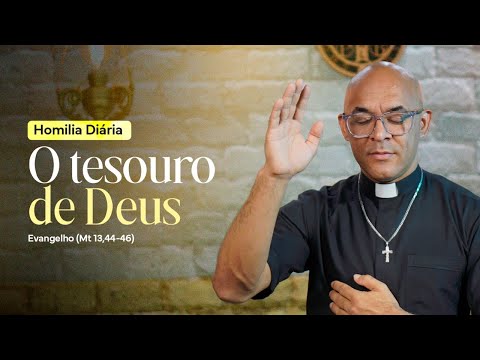 Homilia Diária - O Tesouro Escondido e a Pérola Preciosa - Refletindo sobre as Palavras de Jesus