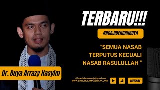 Download lagu Semua Nasab Manusia Terputus kecuali Nasab Rasulullah Saw - Dr. Buya Arrazy Hasyim mp3