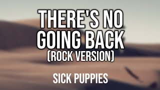 Sick Puppies - &quot;There&#39;s No Going Back&quot; (Rock Version) [audio]