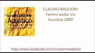 CLAUDIO BAGLIONI - Fammi andar via - Acustico