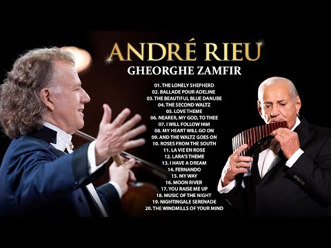 André Rieu & Gheorghe Zamfir🎶André Rieu Greatest Hits Collection 2023🎻The Best Violin Playlist 2023