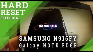 Hard Reset SAMSUNG N915FY Galaxy Note Edge - Full Reset Tutorial