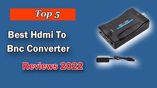 Top 5 Best HDMI To BNC Converter in 2025