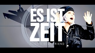 Musik-Video-Miniaturansicht zu ES IST ZEIT Songtext von Alien's Best Friend