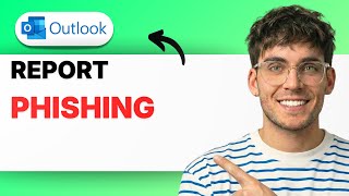 How to Report Phishing in Outlook [2026 Full Guide]