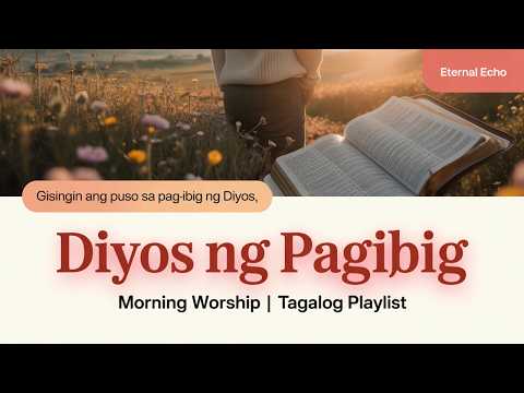 Best Tagalog Worship Songs 2025 Peaceful Morning Praise