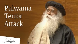 Pulwama Attack - Sadhguru Speaks