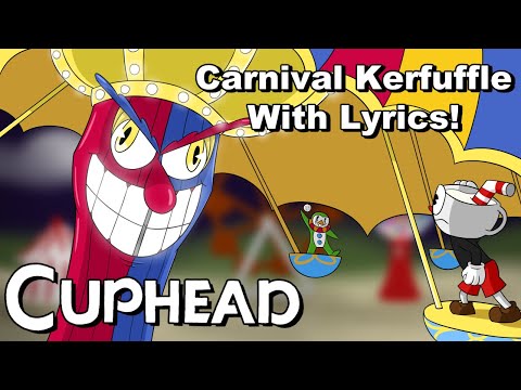 Carnival Kerfuffle With Lyrics! | Cuphead
