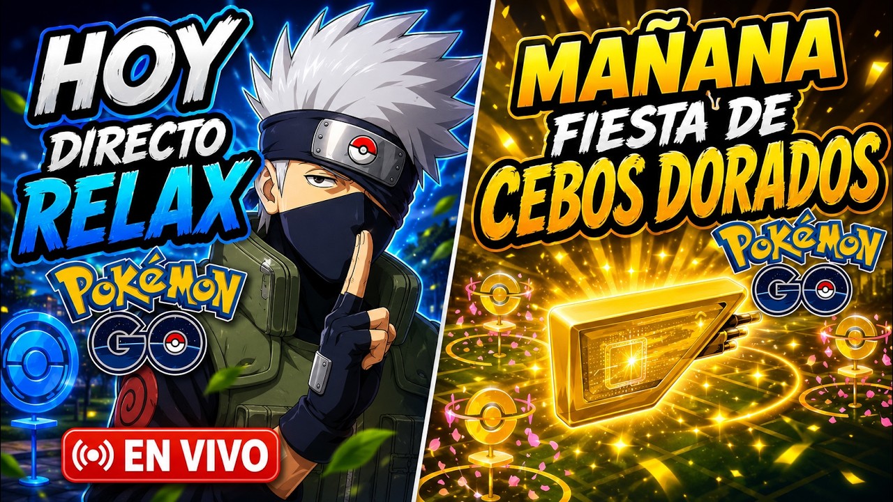 🚨MAÑANA FIESTA DE CEBOS DORADOS🚨HOY DIRECTO RELAX HABLEMOS SOBRE FLY EN DIRECTO POKEMON GO