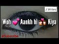 Woh Aankh Hi Kiya 💖New Sad Whatsapp Status Video 2018💖 |Peace World|