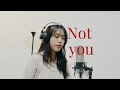 Not You Alan Walker Cover