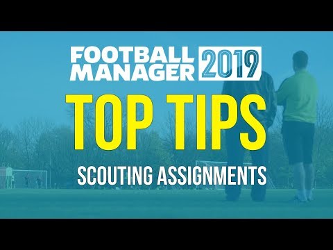 FM19 Tips | Tips for Football Manager 2019 scouting assignments