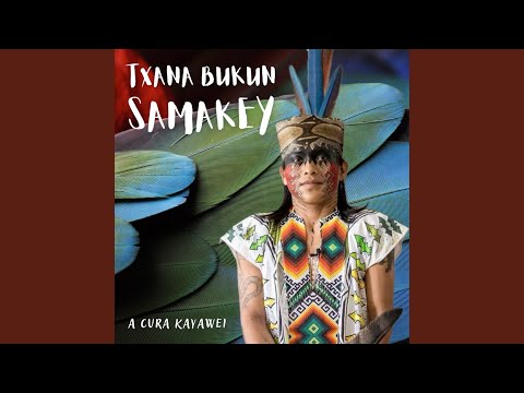 Txana Bukun Samakey - Nai Mawa Yuxini