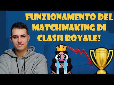 ECCO COME FUNZIONA IL MATCHMAKING DI CLASH ROYALE E PERCHÉ ESISTE! (Spiegato da Grax)