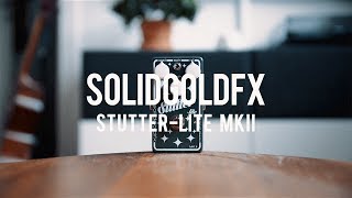 Video thumbnail for SolidGoldFX Stutter-lite MKII (demo) by Living Room GD