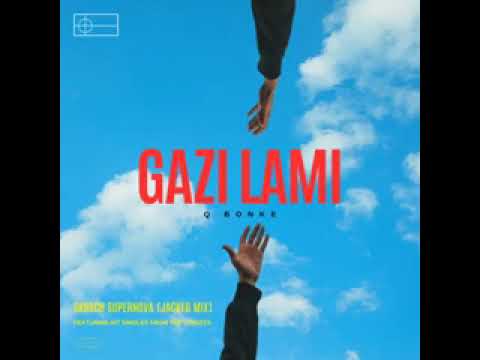 GAZI LAMI By Q bonke 🔥🔥