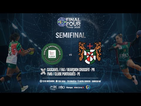 LIGA NACIONAL - SEMIFINAL FEMININA - FINAL FOUR - CASCAVEL/FAG X FMO/PORTUGUÊS