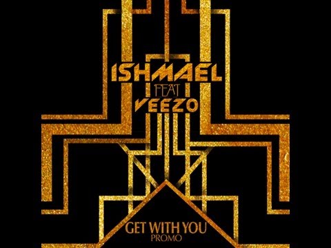 Ishmael ft Veezo - Get With You