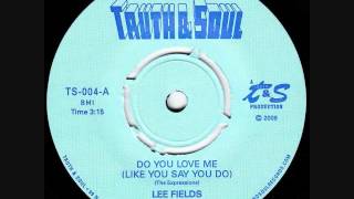Do You Love Me Like You Say You Do -Lee Fields & The Expressions