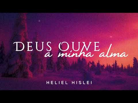 DEUS OUVE A MINHA ALMA | Heliel Hislei - CCB Avulsos