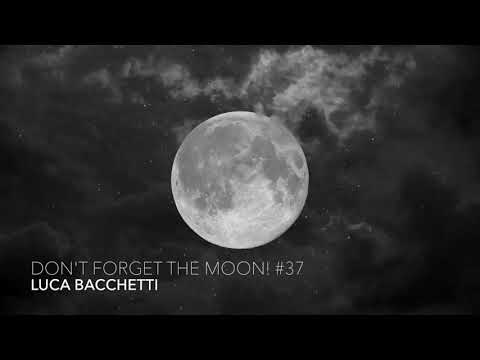Don't Forget The Moon! 37 - LUCA BACCHETTI