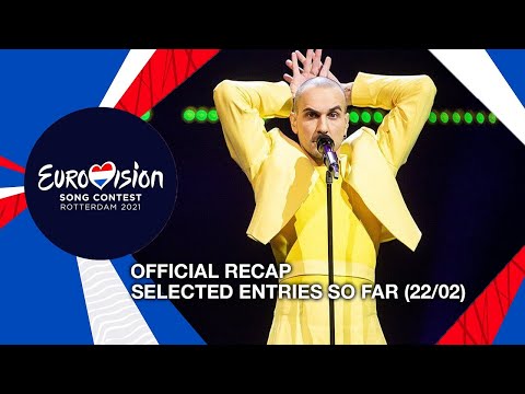 RECAP: Eurovision 2021 SELECTED ENTRIES So Far (22/02)