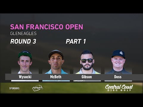 2018 San Francisco Open Rd 3 Pt 1 (Wysocki, McBeth, Gibson, Doss)