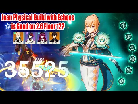 Jean C6 Physical Build with Echoes Set is Good on 2.6 Floor 12? - The Healer DPS