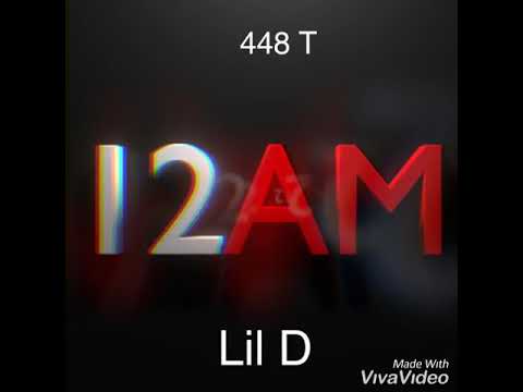 448 T x Lil D- 12am freestyle