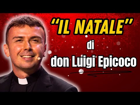 The True Spirit of Christmas revealed by Don Luigi Maria Epicoco.