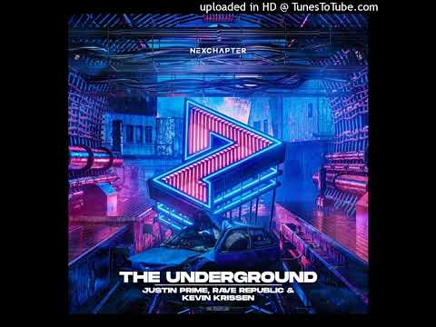 Justin Prime, Rave Republic & Kevin Krissen - The Underground (Extended Mix)