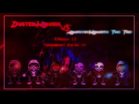 【Dusted Karmas Vs Karmatic!Karmatic Time Trio】Phase 1: Turnabout karma V3