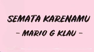Download lagu Semata Karenamu 💋 Mario G Klau Lirik Lagu ~ Malam bantu aku tuk luluhkan dia mp3