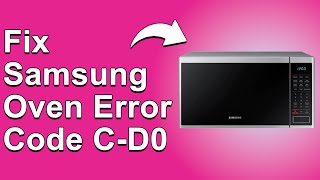 Samsung Oven Error Code C-D0 — Why It Happens and How to Troubleshoot