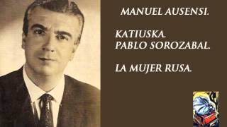 Manuel Ausensi. La mujer Rusa. Katiuska. Pablo Sorozabal.