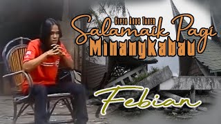 Download lagu Febian || SALAMAIK PAGI MINANGKABAU || Karya AGUS TAHER mp3 Download lagu Febian || SALAMAIK PAGI MINANGKABAU || Karya AGUS TAHER mp3