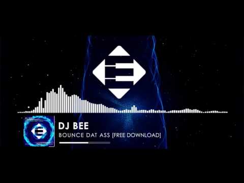 DJ BEE - Bounce Dat Ass (Original Mix)[Free Download]