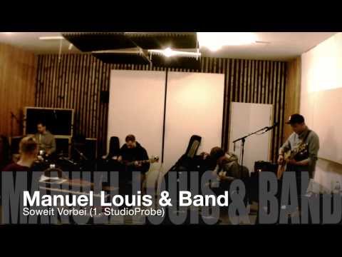 Manuel Louis & Band Soweit Vorbei (1. StudioProbe)