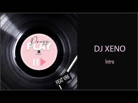 Intro by Dj Xeno - PRESS PLAY (Feat.VR6)