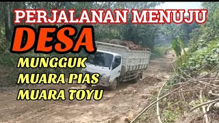 Download lagu PERJALANAN KE DESA MUNGGU, MUARA PIAS DAN MUARA TOYU BEGINI KONDISI JALAN NYA mp3