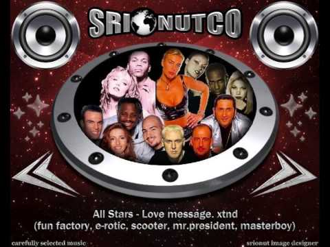 All Stars(fun factory, e-rotic, scooter, mr.president, masterboy) - Love message. xtnd