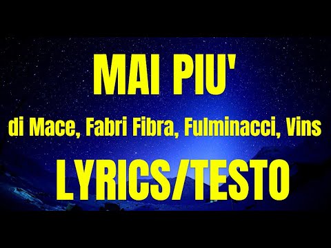 Mace, Fabri Fibra, Fulminacci & Vins - Mai Più (Lyrics/testo)