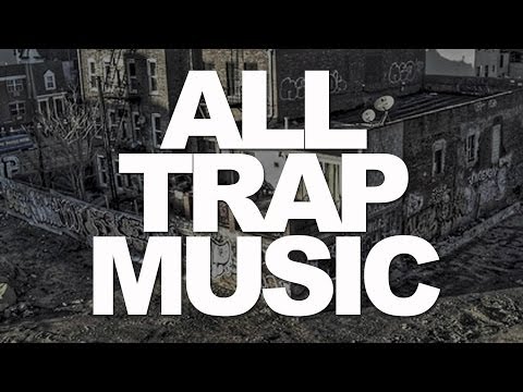 All Trap Music Mix - January 2014 (Mixtape Vol. 1)