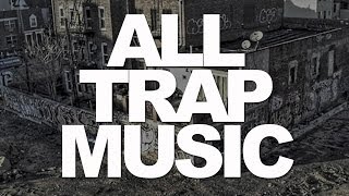 All Trap Music Mix - January 2014 (Mixtape Vol. 1)