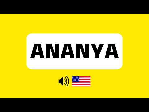 How to Pronounce Ananya (Correctly & Clearly) | How to Say Ananya