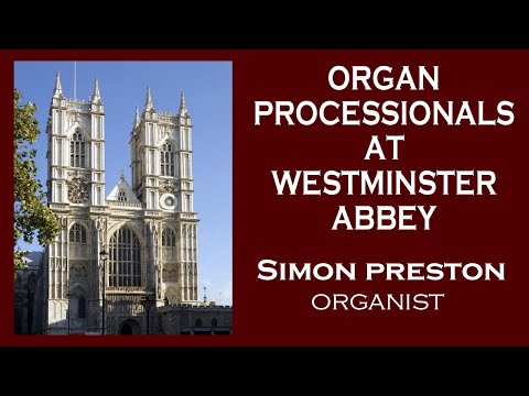ORGAN PROCESSIONALS AT WESTMINSTER ABBEY / Preston